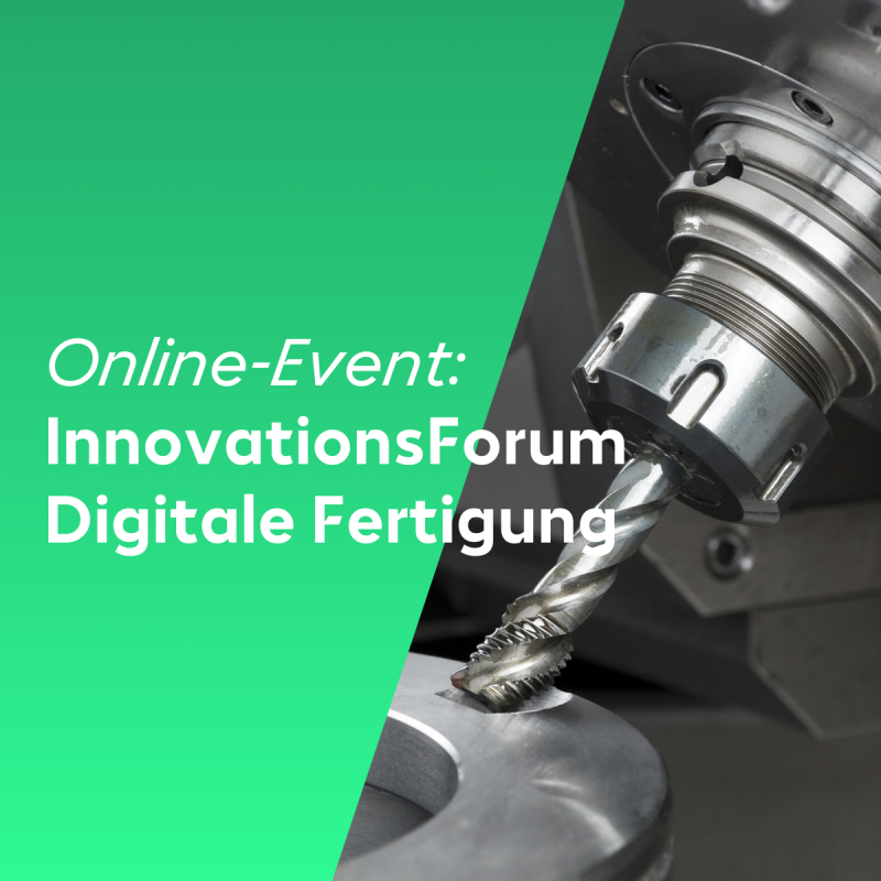 InnovationsForum Digitale Fertigung | Online-Event | 12. November