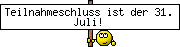 Teilnahmeschluss ist der 31. Juli!