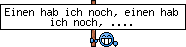 Einen hab ich noch, einen hab ich noch, ....